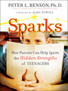 Sparks (eBook): How Parents Can Ignite the Hidden Strengths of Teenagers